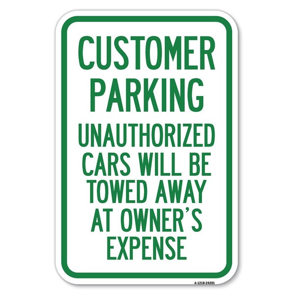 Customer Parking Unauthorized Cars Will Heavy-Gauge Aluminum Sign, 12" x 18", A-1218-24201